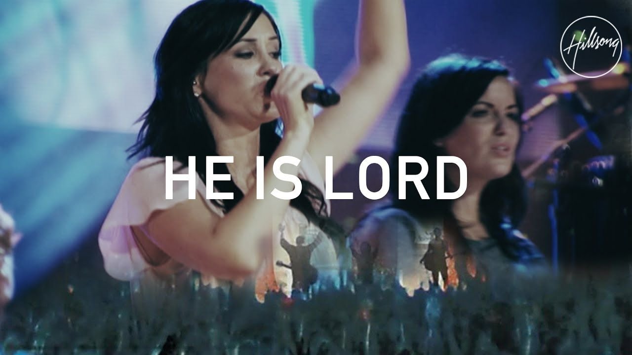 He Is Lord - Hillsong Worship